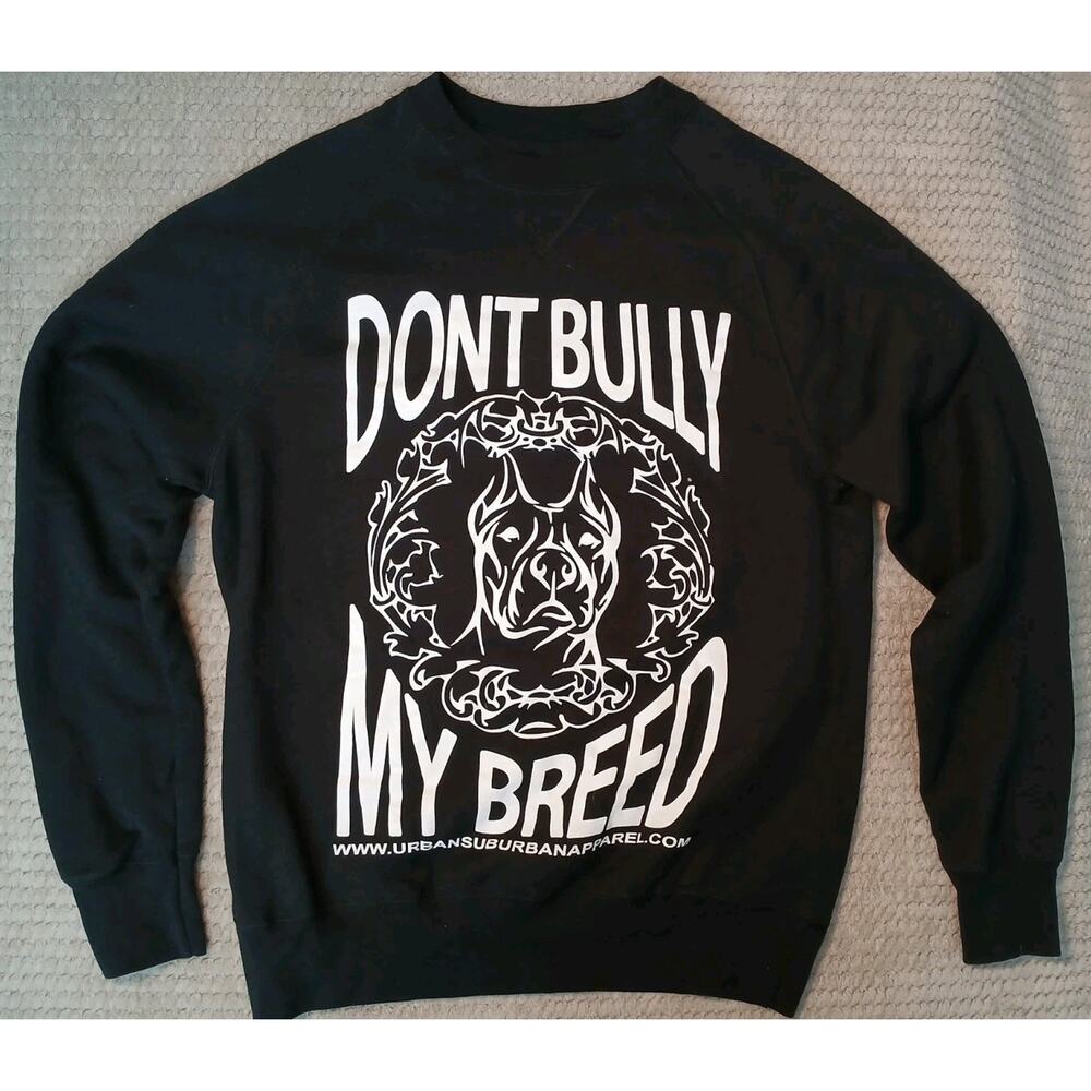 Sweatshirt Dont Bully My Breed Sz L Black Urban Suburb Apparel Pit Bull Dog Love